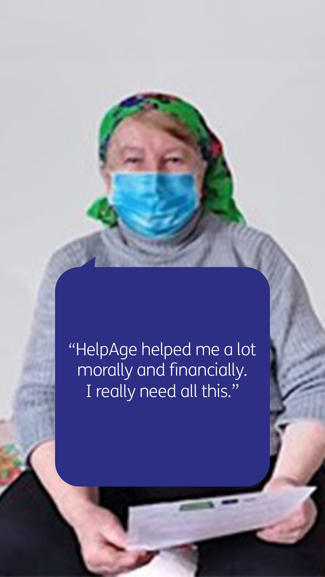 “HelpAge helped me a lot morally and financially.  I really need all this.”